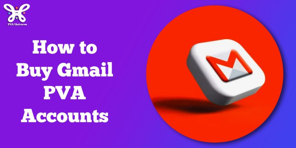 Unlocking the Secrets: How to Buy Gmail PVA Accounts