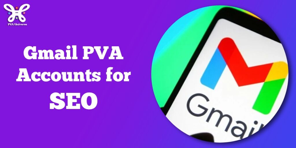 Ultimate Guide to Using Gmail PVA Accounts for SEO
